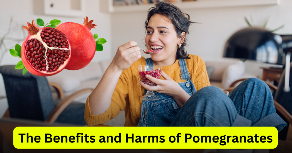 The Benefits and Harms of Pomegranates