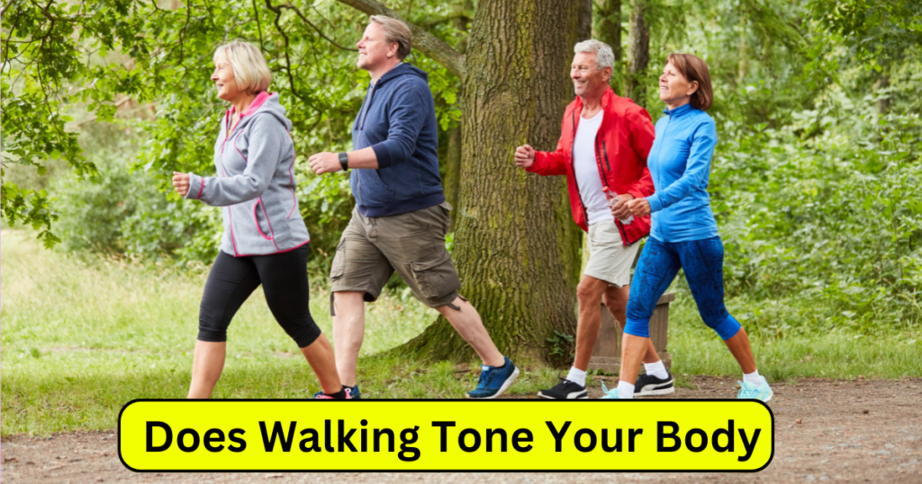 Does Walking Tone Your Body