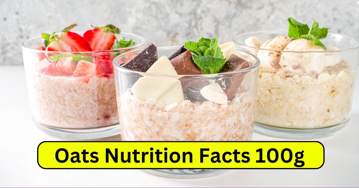 Oats Nutrition Facts 100g